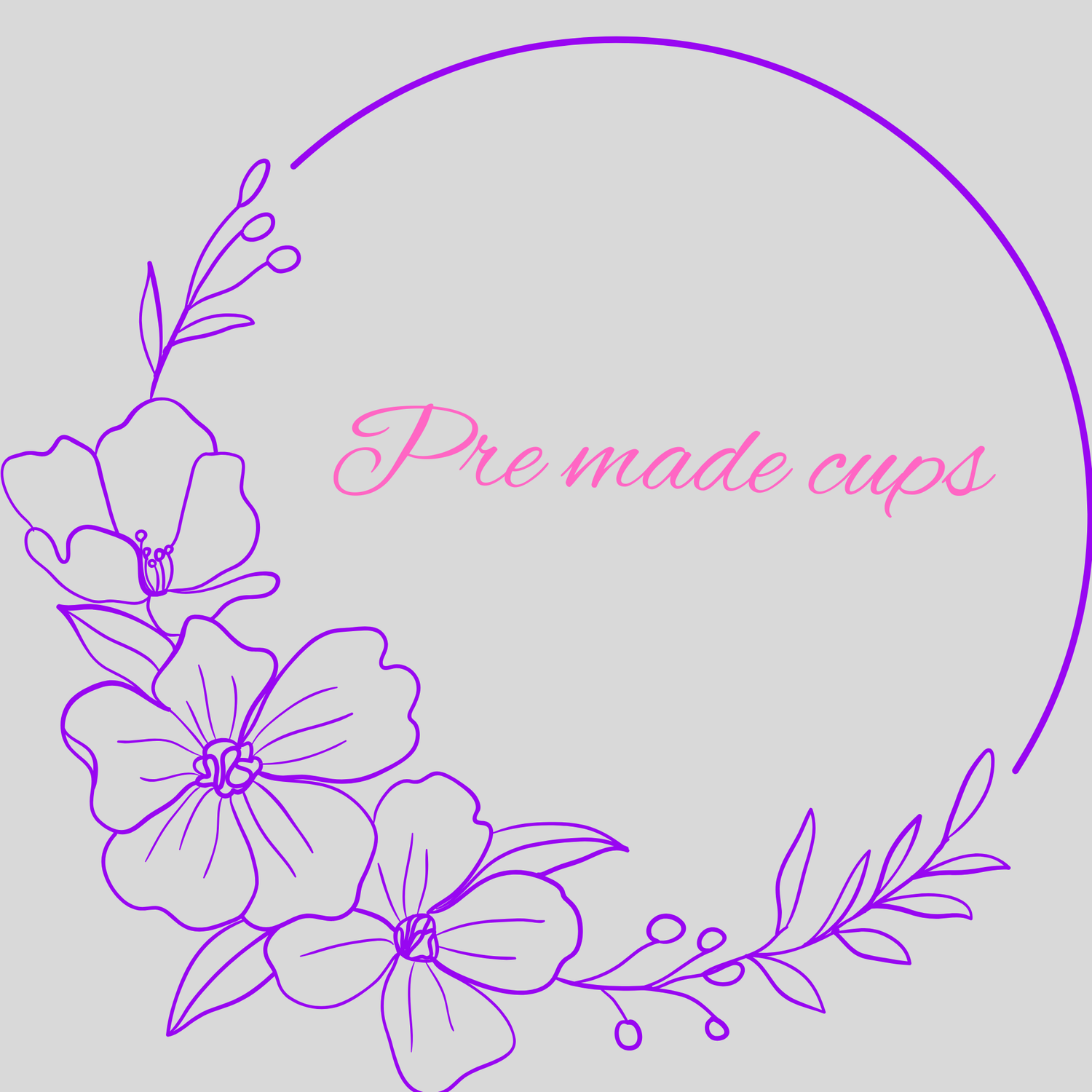 Pre made cups